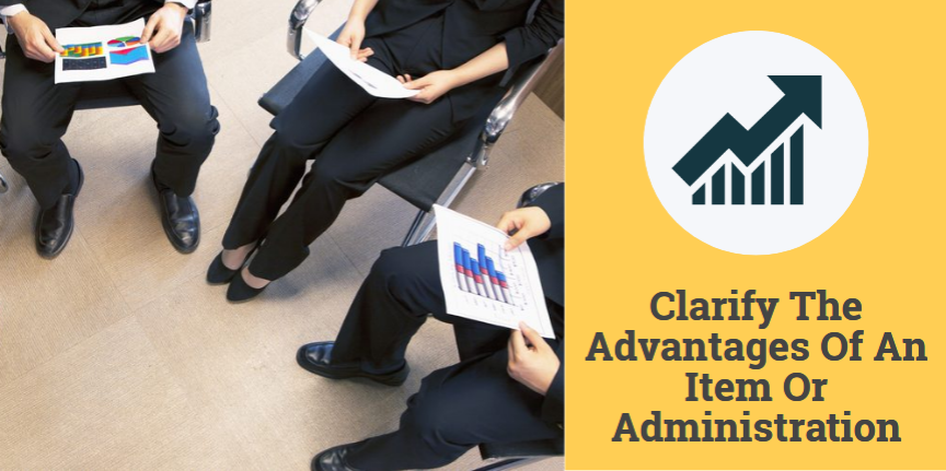 Clarify-The-Advantages-Of-An-Item-Or-Administration